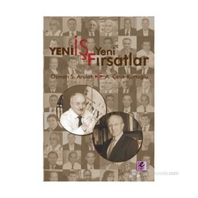 YENI İŞ YENI FIRSATLAR - A. ÇELİK KURTOĞLU;OSMAN SAFFET AROLAT