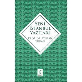 Yeni İstanbul Yazıları - Prof. Dr. Osman Turan