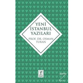 Yeni İstanbul Yazıları - Prof. Dr. Osman Turan