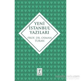 Yeni İstanbul Yazıları - Prof. Dr. Osman Turan
