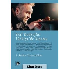 Yeni Kadrajlar Türkiye’de Sinema - S. Serhat Serter