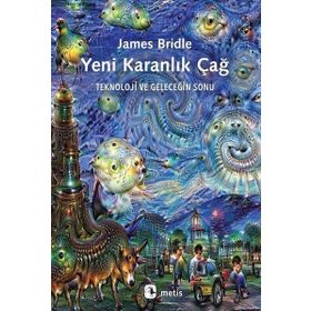 Yeni Karanlık Çağ - James Bridle - Metis Yayınları