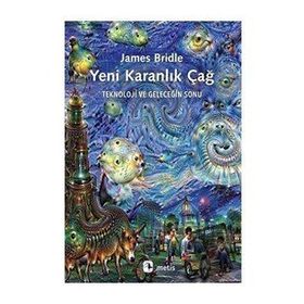 Yeni Karanlık Çağ - James Bridle - Metis Yayınları