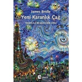 Yeni Karanlık Çağ - James Bridle - Metis Yayınları