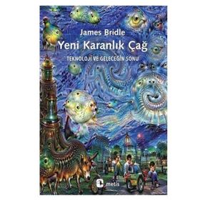 Yeni Karanlık Çağ - James Bridle - Metis Yayınları