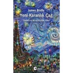 Yeni Karanlık Çağ - James Bridle - Metis Yayınları