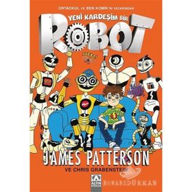 Yeni Kardeşim Bir Robot - James Patterson Chris Grabenstein
