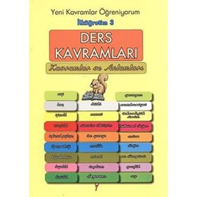 YENI KAVRAMLAR ÖĞRENIYORUM DERS KAVRAMLARI KAVRAMLAR VE ANLAMLARI İLKÖĞRETM - 3 - GENEL