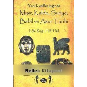 YENI KEŞİFLER IŞIĞINDA MISIR, KALDE, SURIYE, BABIL VE ASUR TARIHI - H. R. HALL, L. W. KING