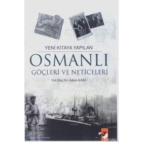 YENI KITAYA YAPILAN OSMANLI GÖÇLERİ VE NETICELERI - ADEM KARA