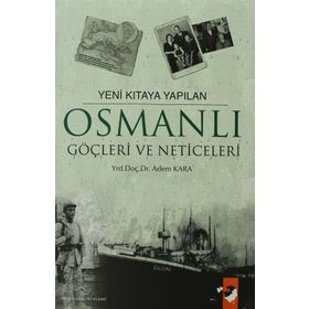 YENI KITAYA YAPILAN OSMANLI GÖÇLERİ VE NETICELERI - ADEM KARA
