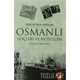 YENI KITAYA YAPILAN OSMANLI GÖÇLERİ VE NETICELERI - ADEM KARA