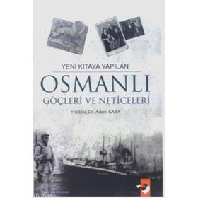 YENI KITAYA YAPILAN OSMANLI GÖÇLERİ VE NETICELERI - ADEM KARA