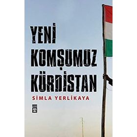 YENI KOMŞUMUZ KÜRDISTAN - SIMLA YERLIKAYA