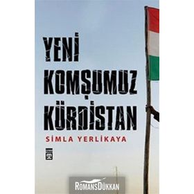 YENI KOMŞUMUZ KÜRDISTAN - SIMLA YERLIKAYA