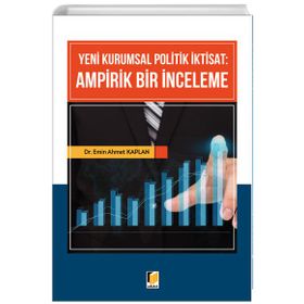 Yeni Kurumsal Politik İktisat Ampirik Bir İnceleme - Emin Ahmet Kaplan