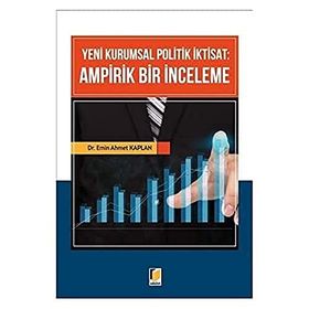 Yeni Kurumsal Politik İktisat Ampirik Bir İnceleme - Emin Ahmet Kaplan
