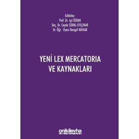 Yeni Lex Mercatoria ve Kaynakları - Ceyda Süral Efeçınar