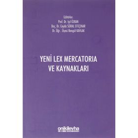 Yeni Lex Mercatoria ve Kaynakları - Ceyda Süral Efeçınar