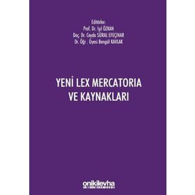 Yeni Lex Mercatoria ve Kaynakları - Ceyda Süral Efeçınar