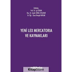 Yeni Lex Mercatoria ve Kaynakları - Ceyda Süral Efeçınar