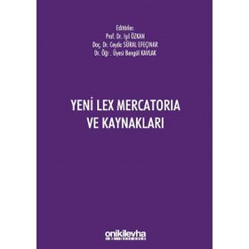 Yeni Lex Mercatoria ve Kaynakları - Ceyda Süral Efeçınar