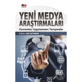 Yeni Medya Araştırmaları - İdil Sayımer