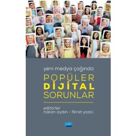 Yeni Medya Çağında Popüler Dijital Sorunlar - Hakan Aydın