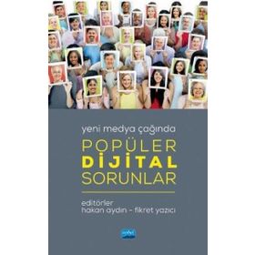 Yeni Medya Çağında Popüler Dijital Sorunlar - Hakan Aydın