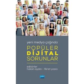 Yeni Medya Çağında Popüler Dijital Sorunlar - Hakan Aydın