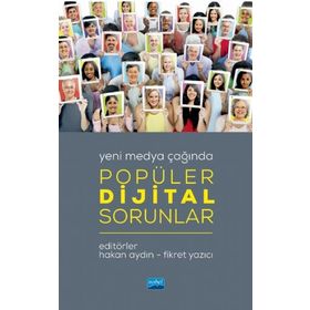 Yeni Medya Çağında Popüler Dijital Sorunlar - Hakan Aydın