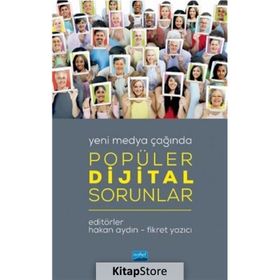 Yeni Medya Çağında Popüler Dijital Sorunlar - Hakan Aydın