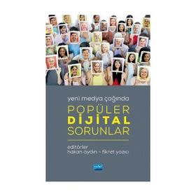 Yeni Medya Çağında Popüler Dijital Sorunlar - Hakan Aydın