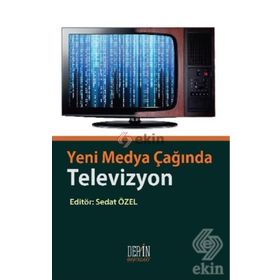 Yeni Medya Çağında Televizyon - Sedat Özel