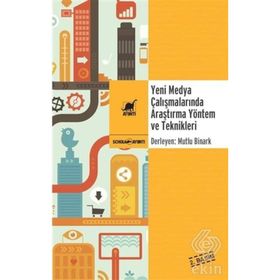 Yeni Medya Çalışmalarında Araştırma Yöntem ve Teknikleri - Mutlu Binark