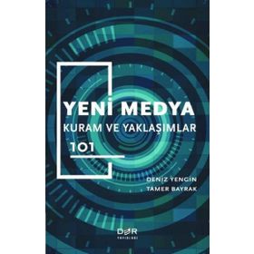 Yeni Medya Kuram ve Yaklaşımlar 101 - Der Yayınları