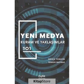 Yeni Medya Kuram ve Yaklaşımlar 101 - Der Yayınları