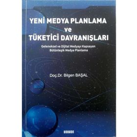 Yeni Medya Planlama ve Tüketici Davranışlar - Bilgen Başal