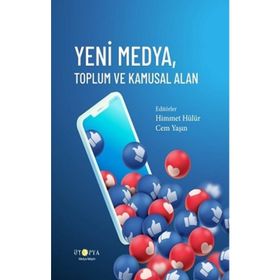 Yeni Medya Toplum ve Kamusal Alan - Himmet Hülür Cem Yaşın