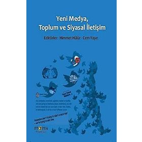 Yeni Medya, Toplum ve Siyasal İletişim - Himmet Hülür
