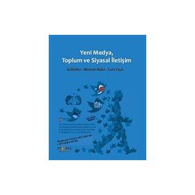 Yeni Medya, Toplum ve Siyasal İletişim - Himmet Hülür