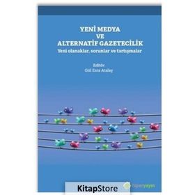 Yeni Medya ve Alternatif Gazetecilik - Gül Esra Atalay