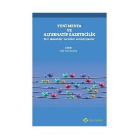 Yeni Medya ve Alternatif Gazetecilik - Gül Esra Atalay