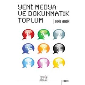 YENI MEDYA VE DOKUNMATIK TOPLUM - DENIZ YENGIN