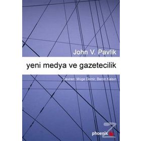 Yeni Medya ve Gazetecilik - John V. Pavlik