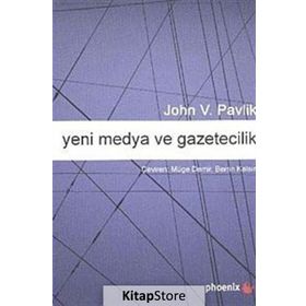 Yeni Medya ve Gazetecilik - John V. Pavlik