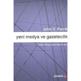 Yeni Medya ve Gazetecilik - John V. Pavlik