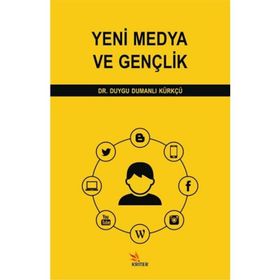 Yeni Medya ve Gençlik - Duygu Dumanlı Kürkçü