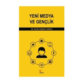 Yeni Medya ve Gençlik - Duygu Dumanlı Kürkçü