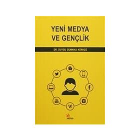 Yeni Medya ve Gençlik - Duygu Dumanlı Kürkçü